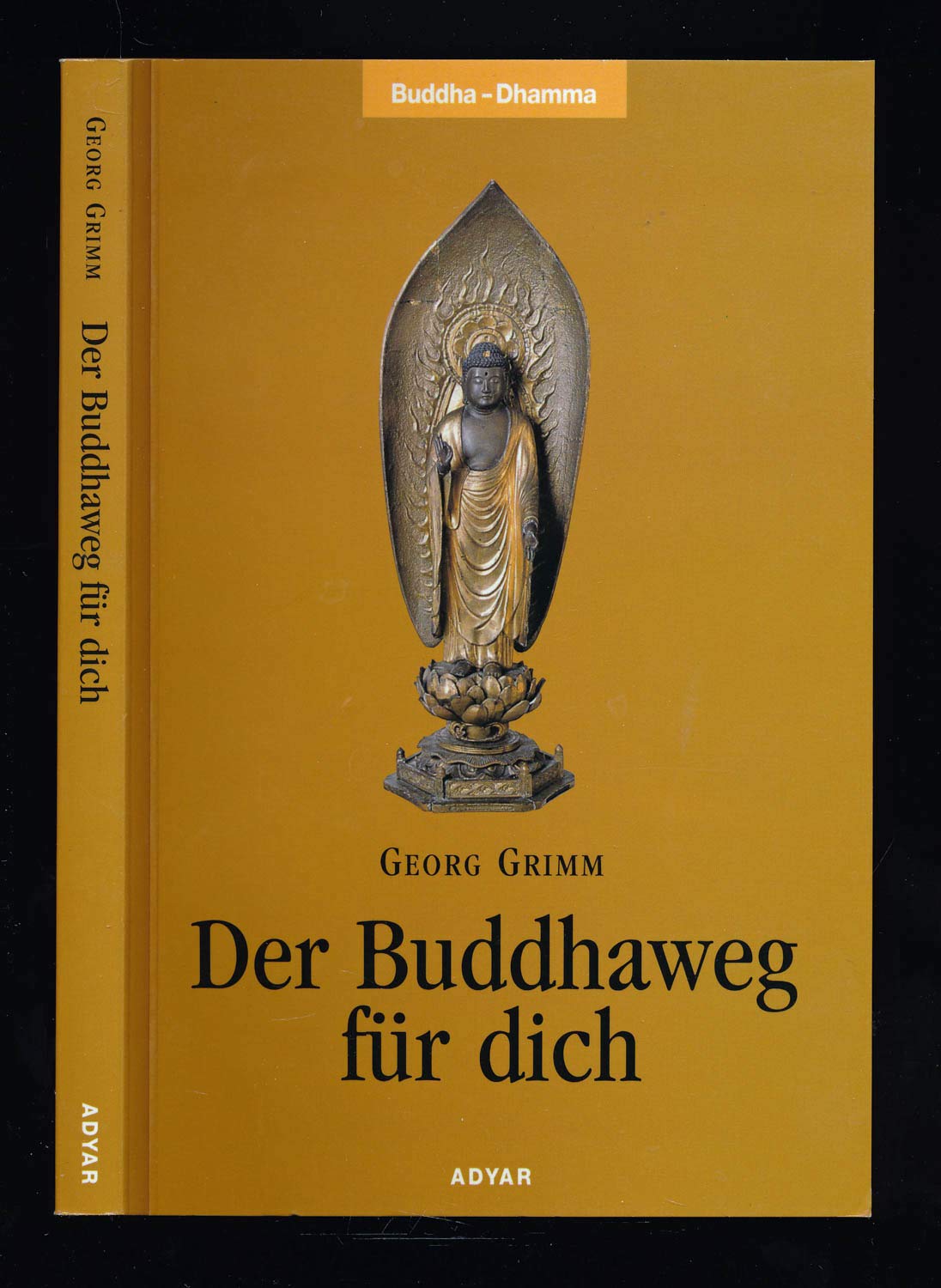 Der Buddhaweg für dich: Hrsg. v. d. Altbuddhist. Gemeinde Utting/Ammersee Religion & Esotericism