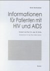 Informationen für Patienten mit HIV und AIDS: Mit Adressenteil für das Rhein-Main-Gebiet. Vorw. v. Prof. Dr. med. W. Stille Medicine