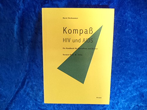 Kompaß HIV und AIDS. Ein Handbuch für Betroffene und Berater Politics & History
