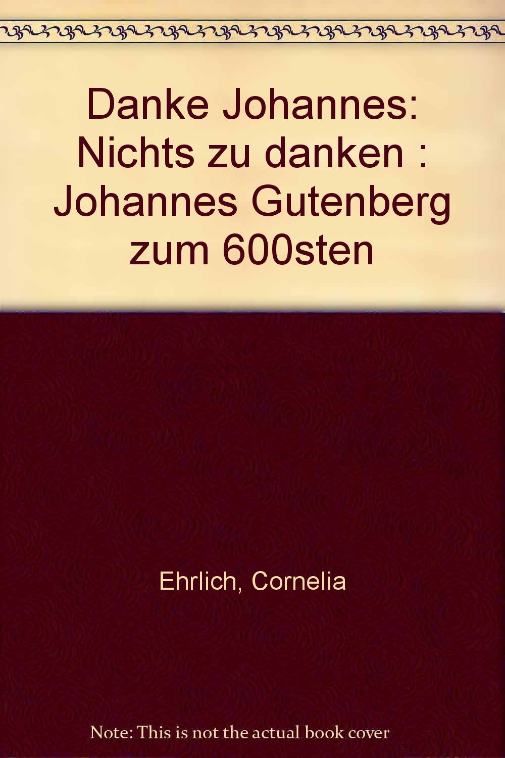 Danke Johannes. Johannes Gutenberg zum 600sten Media & Communication