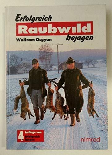 Erfolgreich Raubwild bejagen: Mit Büchse, Flinte und Falle Books
