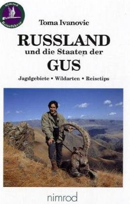 Russland und die Staaten der GUS: Jagdgebiete, Wildarten, Reisetips Travel