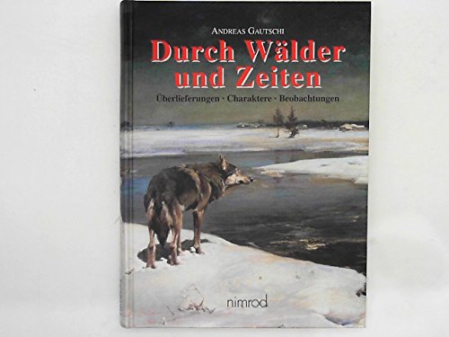 Durch Wälder und Zeiten: Überlieferungen - Charaktere - Beobachtungen Natural Sciences