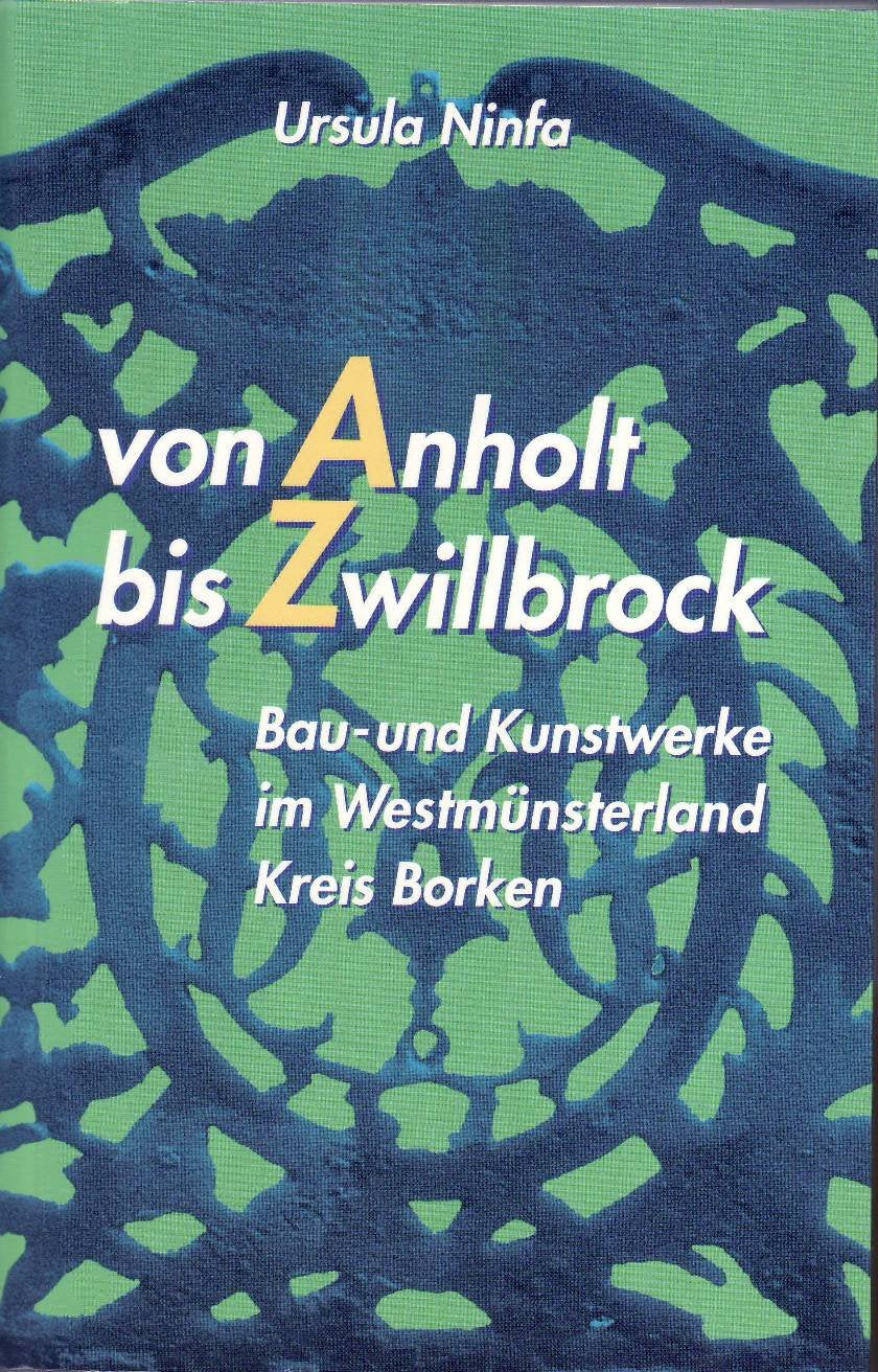 Von Anholt bis Zwillbrock: Bau- und Kunstwerke im Westmünsterland, Kreis Borken (Schriftenreihe des Kreises Borken) Books