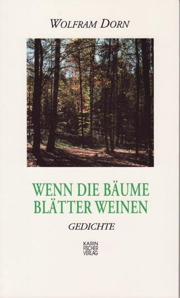 Wenn die Bäume Blätter weinen. Gedichte Poetry