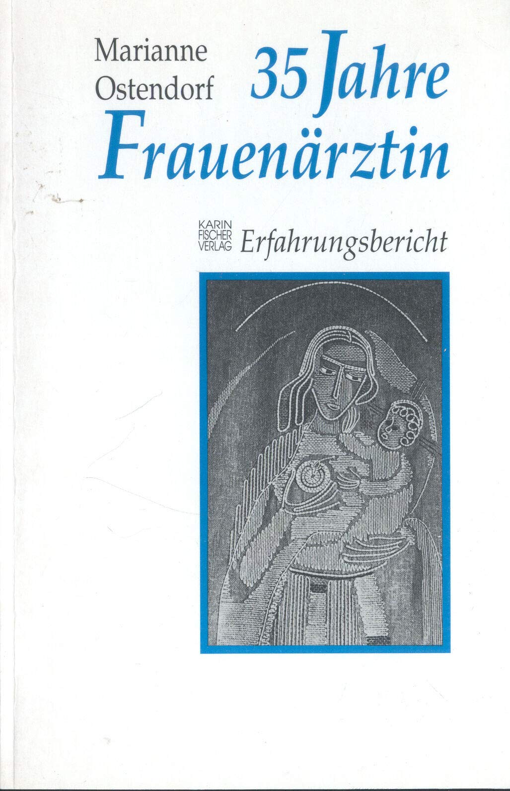 Fünfunddreißig Jahre Frauenärztin: Erinnerungen Books