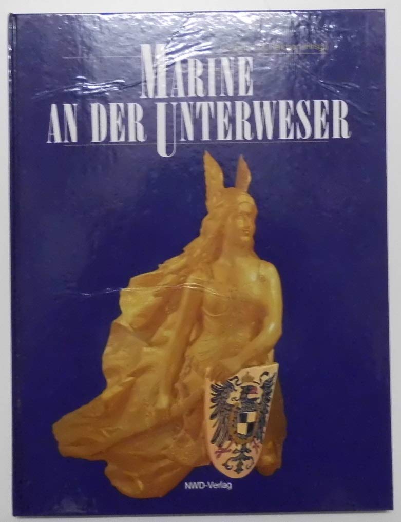 Marine an der Unterweser. 140 Jahre Standort Bremerhaven Books