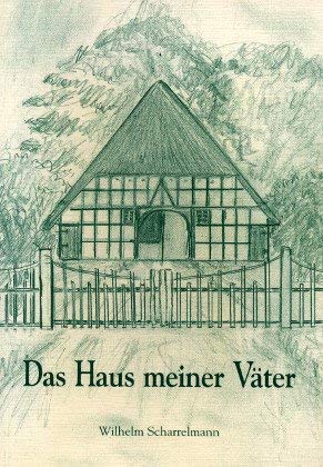 Das Haus meiner Väter. Wilhelm Scharrelmann Books