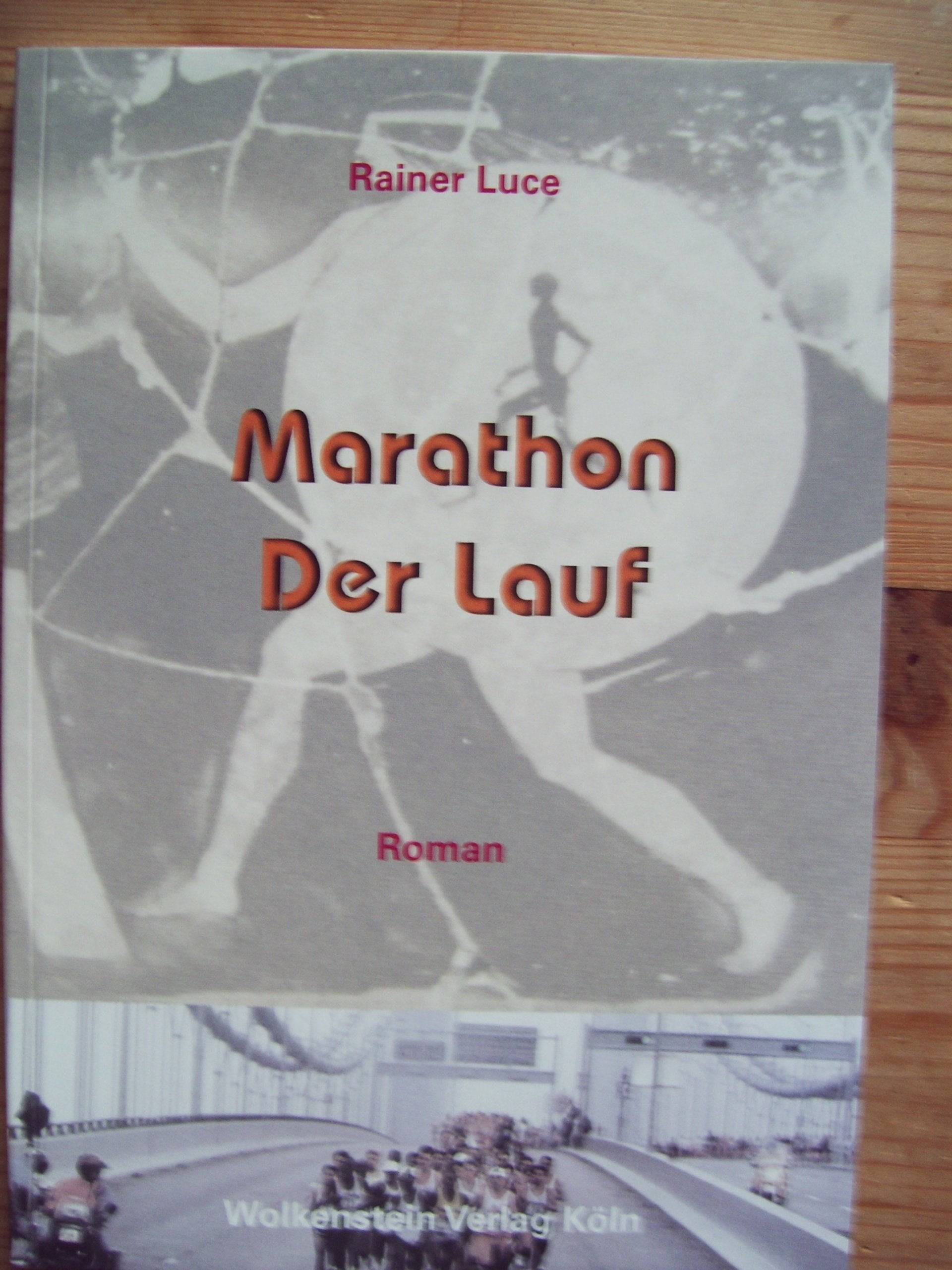 Marathon. Der Lauf. Roman des historischen Läufers von Marathon verknüpft mit Essays zur Kulturgeschichte des Laufens Historical Fiction