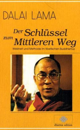Der Schlüssel zum mittleren Weg: Weisheit und Methode im Tibetischen Buddhismus Religion & Esotericism
