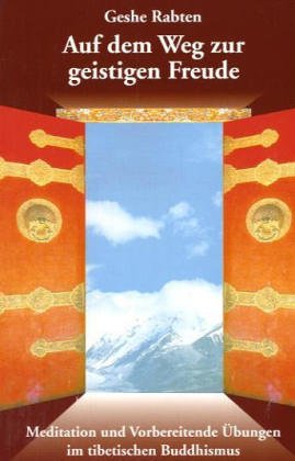 Auf dem Weg zur geistigen Freude - Meditation und Vorbereitende Übungen im tibetischen Buddhismus Religion & Esotericism