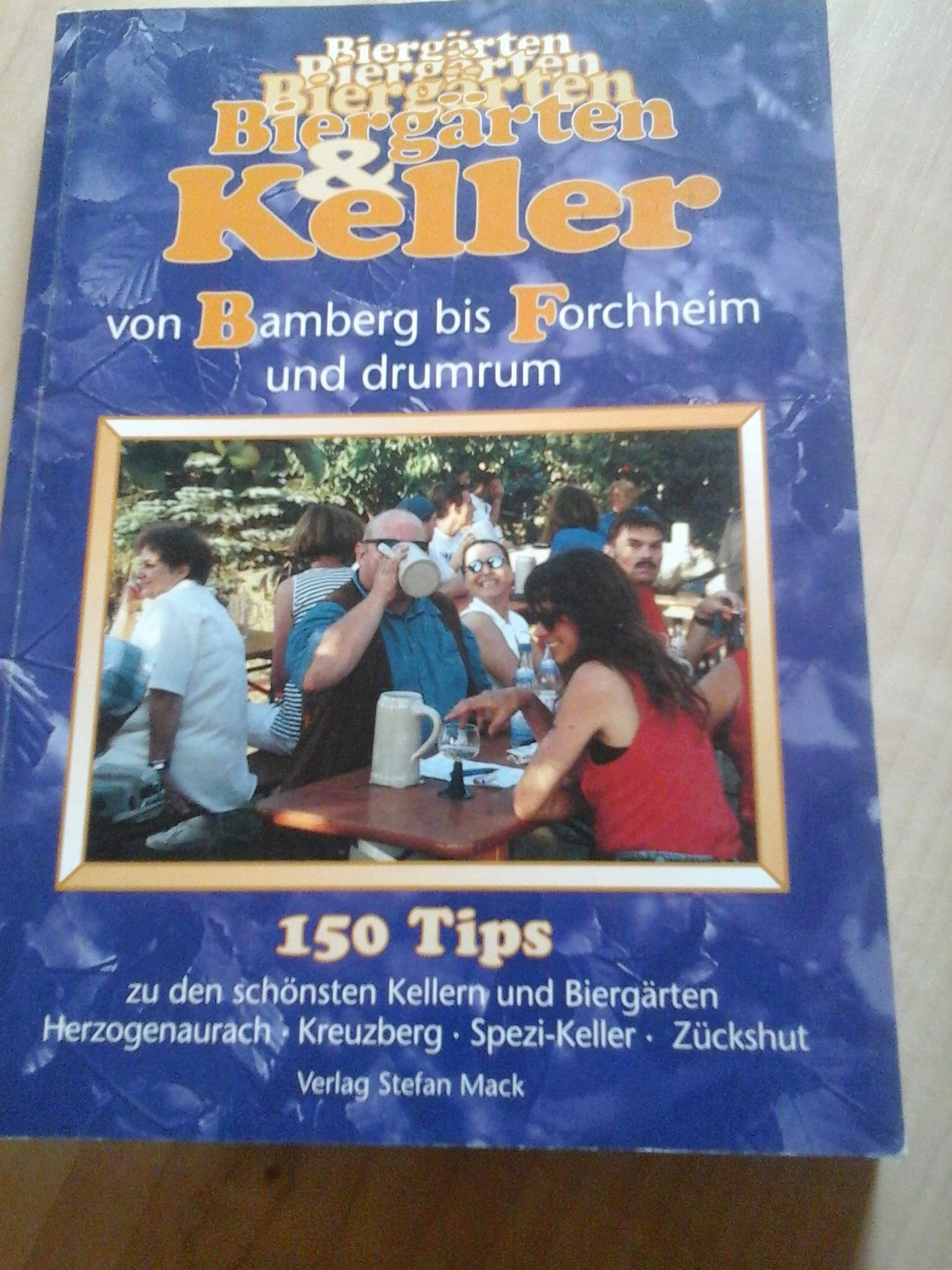 Keller und Biergärten von Bamberg bis Forchheim und drumrum. 150 Tips zu den schönsten Kellern und Biergärten, Herzogenaurach - Kreuzberg - Spezi-Keller - Zückshut Books