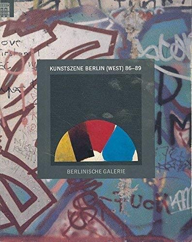 Kunstszene Berlin (West) 86-89: Erwerbungen des Senats von Berlin Film, Art & Culture