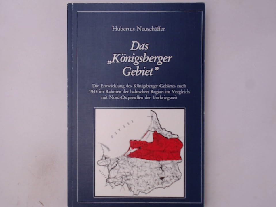 Das Königsberger Gebiet. Die Entwicklung des Königsberger Gebietes nach 1945 im Rahmen der baltischen Region im Vergleich mit Nordostpreussen der Vorkriegszeit Politics & History