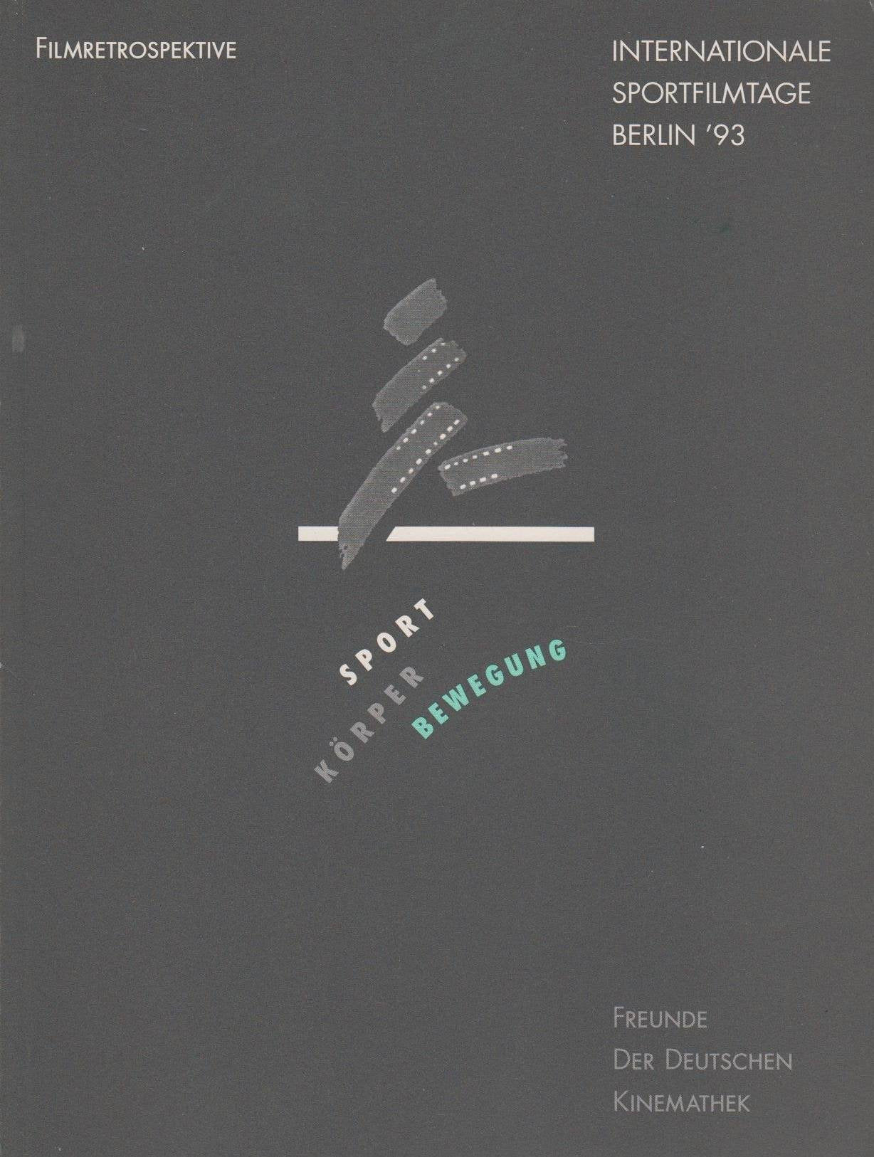 Sport - Körper - Bewegung. Filmretrospektive: Internatioale Sportfilmtage Berlin '93 Film, Art & Culture