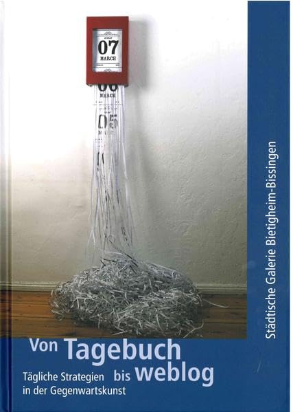 Von Tagebuch bis weblog. Tägliche Strategien in der Gegenwartskunst Film, Art & Culture