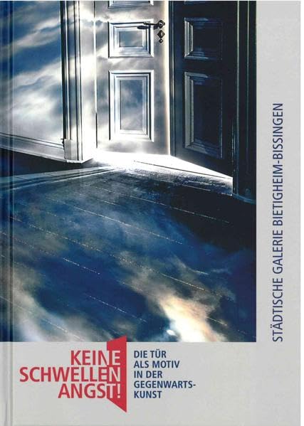 Keine Schwellenangst! Die Tür als Motiv in der Gegenwartskunst Film, Art & Culture