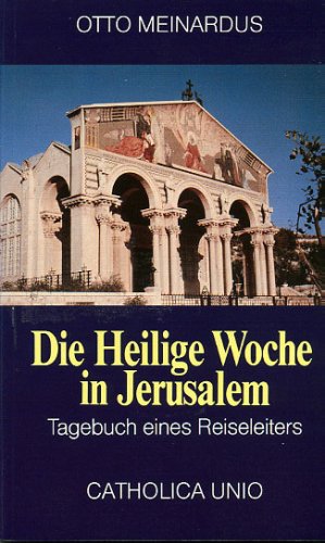 Die Heilige Woche in Jerusalem: Tagebuch eines Reiseleiters Books