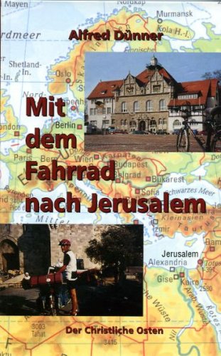 Mit dem Fahrrad nach Jerusalem: Als Pilger auf den Spuren der Kreuzritter Travel Books