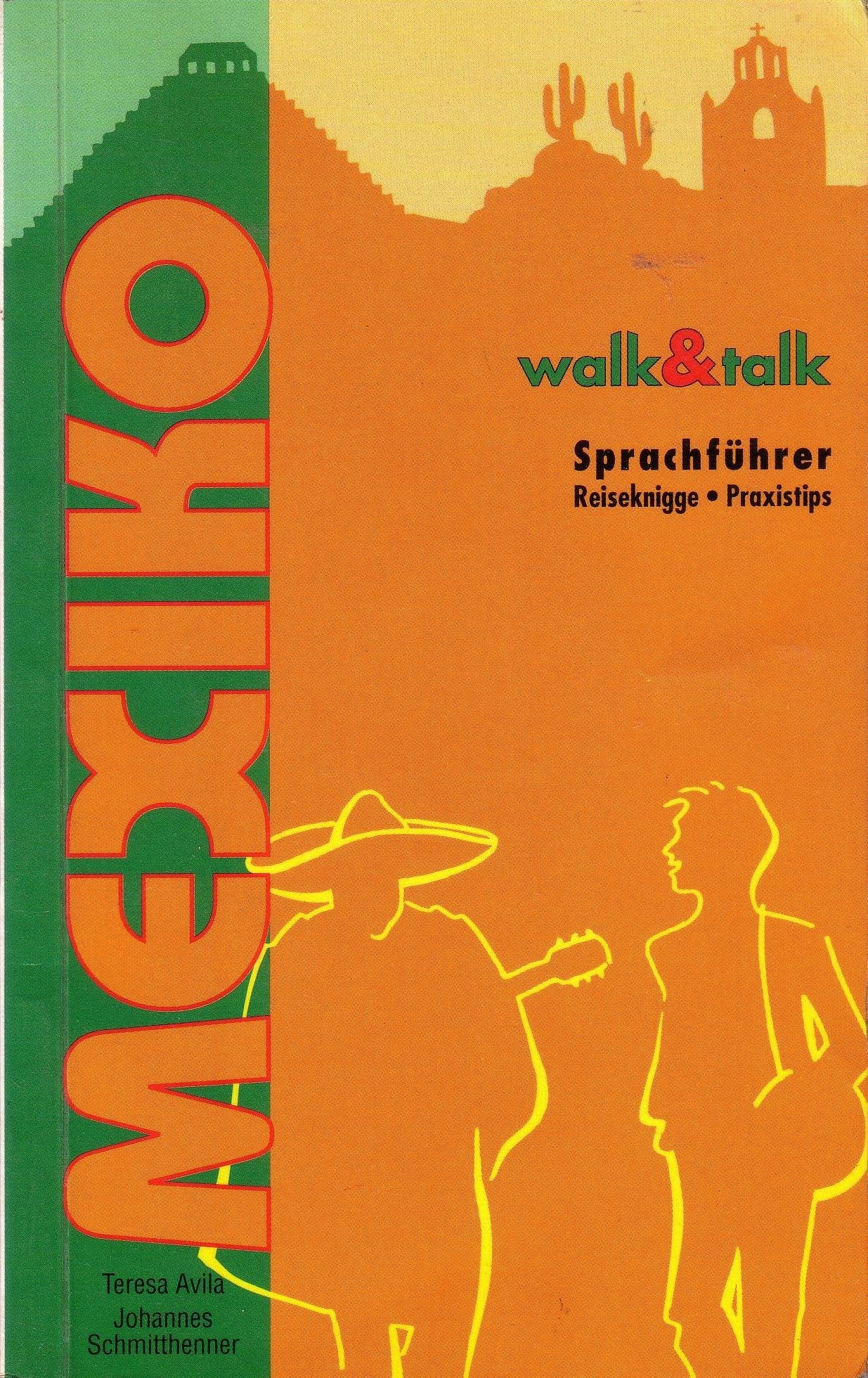 walk and talk Mexiko. Sprachführer. Reiseknigge. Praxistips Travel