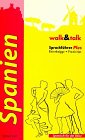 walk and talk Spanien. Sprachführer. Reiseknigge. Praxistips Travel