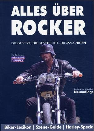 Alles über Rocker: Die Gesetze, die Geschichte, die Maschinen Books