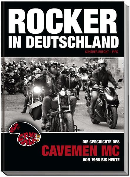 Rocker in Deutschland – Cavemen MC: Die Geschichte des Cavemen MC von 1968 bis heute Contemporary literature