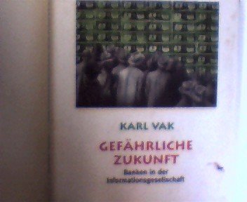 Gefährliche Zukunft?. Banken in der Informationsgesellschaft Books
