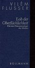 Schriften, 9 Bde., Bd.1, Lob der Oberflächlichkeit Media & Communication