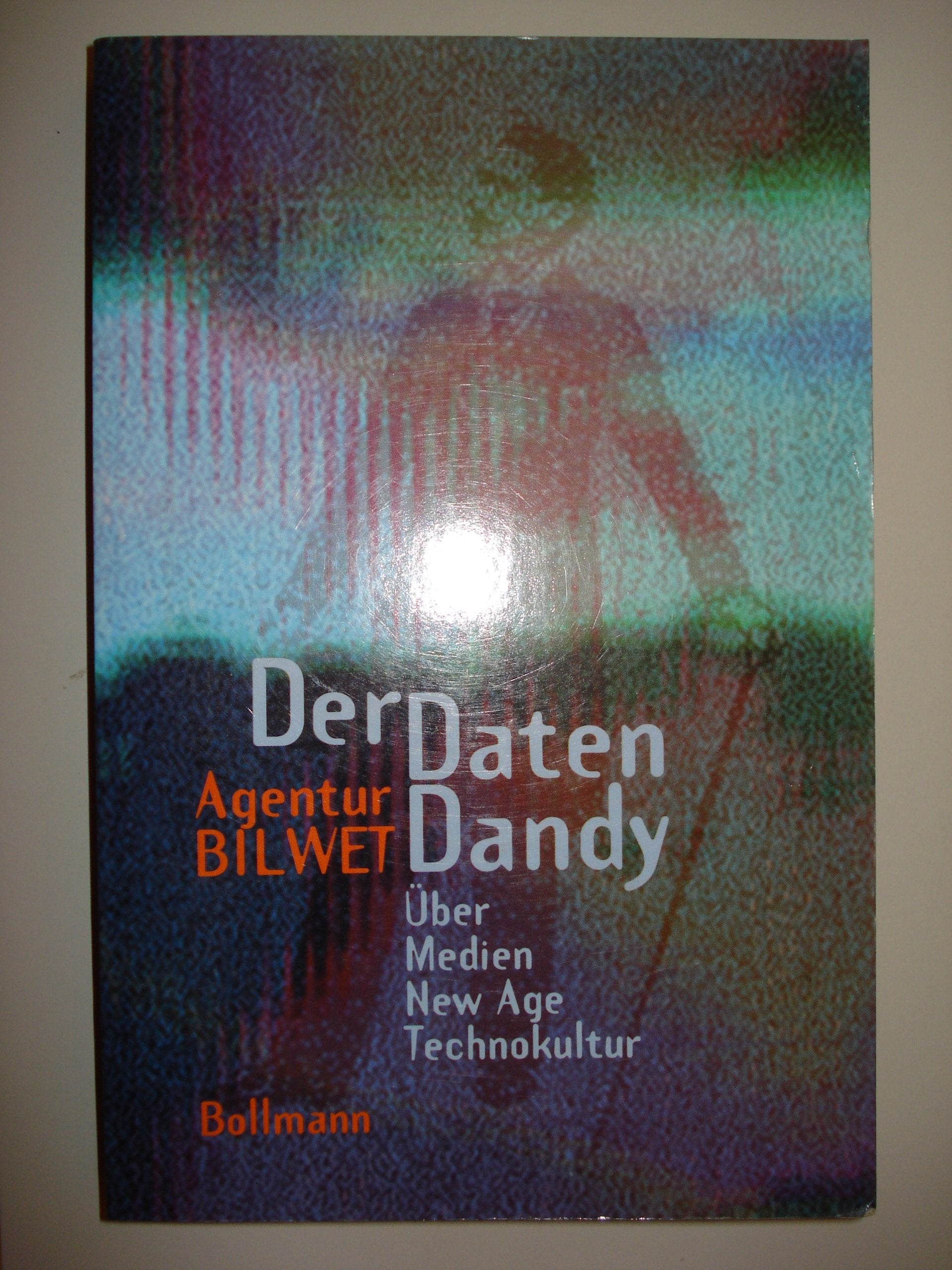 Der Datendandy. Medien, New Age und Technokultur Film, Art & Culture