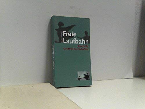 Freie Laufbahn. Berufe für Geisteswissenschaftler Business, Finance & Career