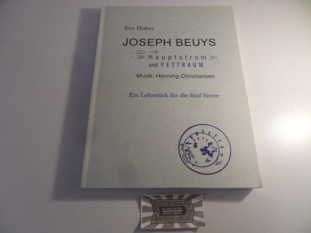 Joseph Beuys, Hauptstrom und Fettraum: Ein Lehrstück für die fünf Sinne. Ein Katalogprojekt d. Arbeitskreises Beuys-Block Darmstadt z. Ausstellung im Hess. Landesmuseum. Musik: Henning Christiansen. Business & Technology
