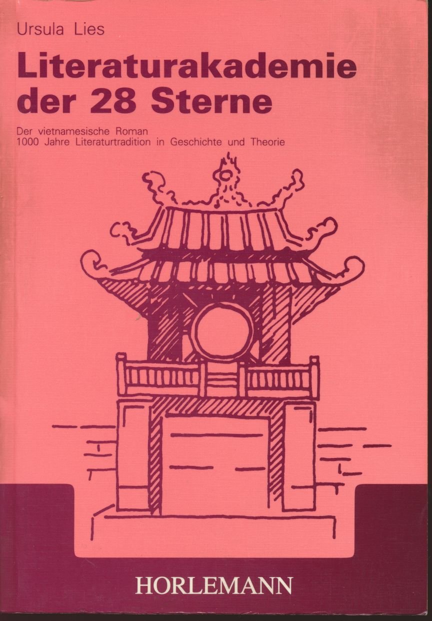 Literaturakademie der 28 Sterne: Der vietnamesische Roman. 1000 Jahre Literaturtradition in Geschichte und Theorie - Lies, Ursula book