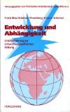 Entwicklung und Abhängigkeit: Eine Einführung zur entwicklungspolitischen Bildung Books