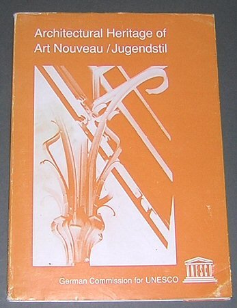 Architectural heritage of Art Nouveau/Jugendstil: History & conservation (Architecture and protection of monuments and sites of historical interest) Books