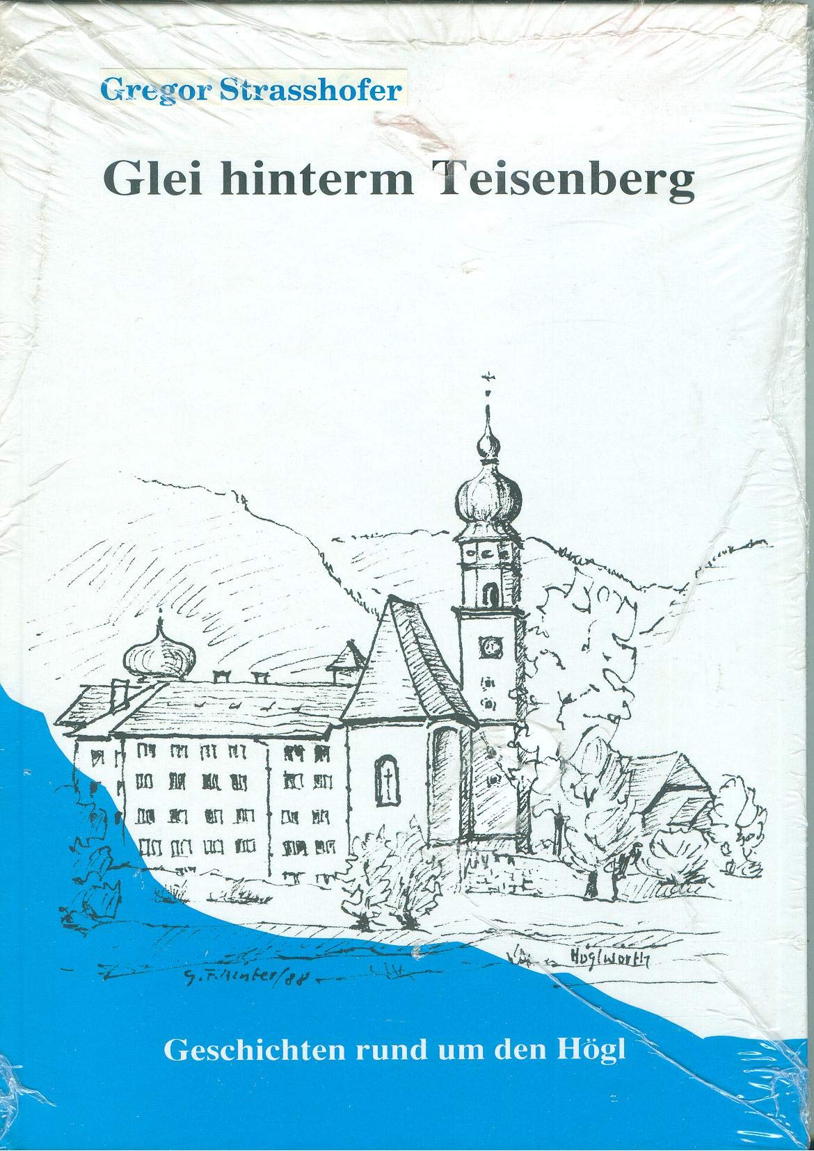Glei hinterm Teisenberg. Geschichten rund um den Högl Books