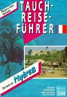 Tauchreiseführer, Bd.8, Frankreich, Die Inseln von Hyeres: Ein Führer für alle Freunde der Natur und des Meeres. Ein Handbuch für Schnorchler, Taucher ... die Liebhaber der Provence und ihrer Küsten Leisure, Home & Garden