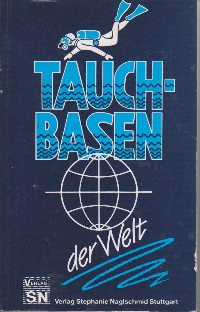 Tauchbasen der Welt. Internationales Adressbuch für Sporttaucher Books