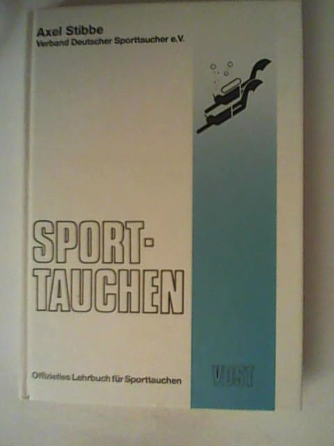 Sporttauchen. Ausbildungsunterlage für Lernende und Lehrende im Tauchsport. Offizielles Lehrbuch für Sporttauchen Education & Training