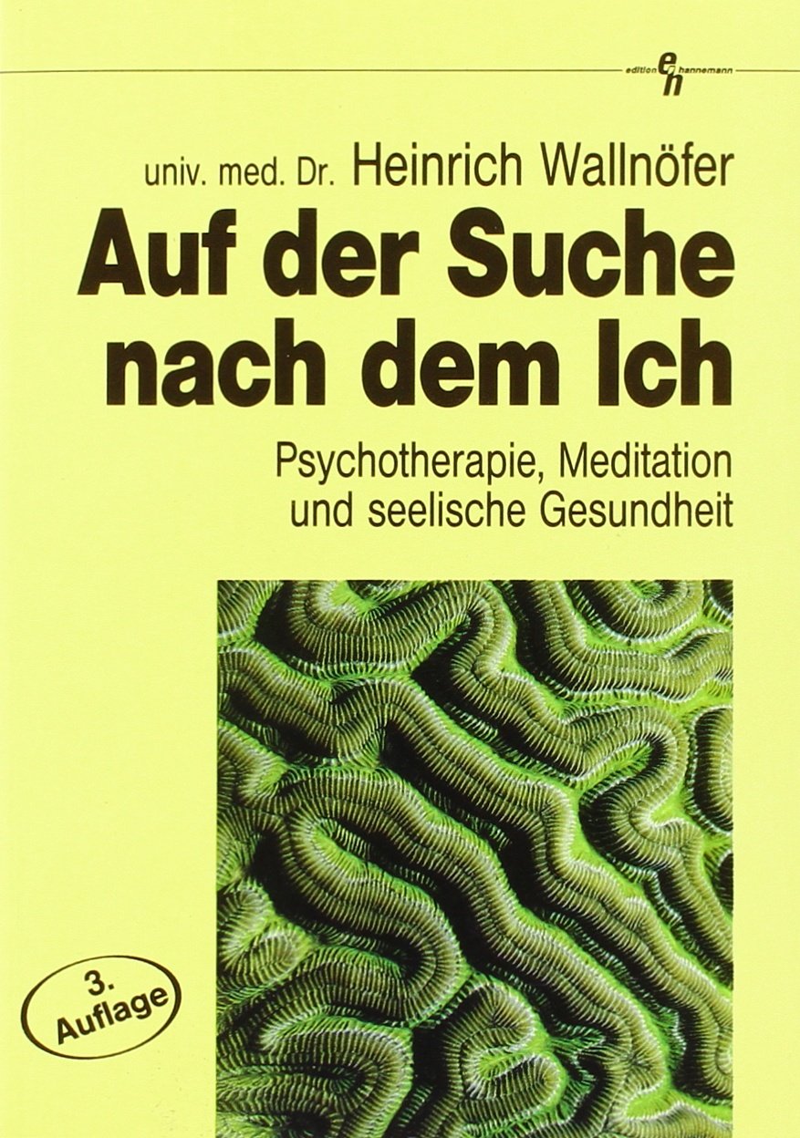 Auf der Suche nach dem Ich: Psychotherapie, Meditation und seelische Gesundheit (Edition Hannemann) Politics & History