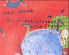 Die herausfallenden alten Frauen: 5 absurde Geschichten Books