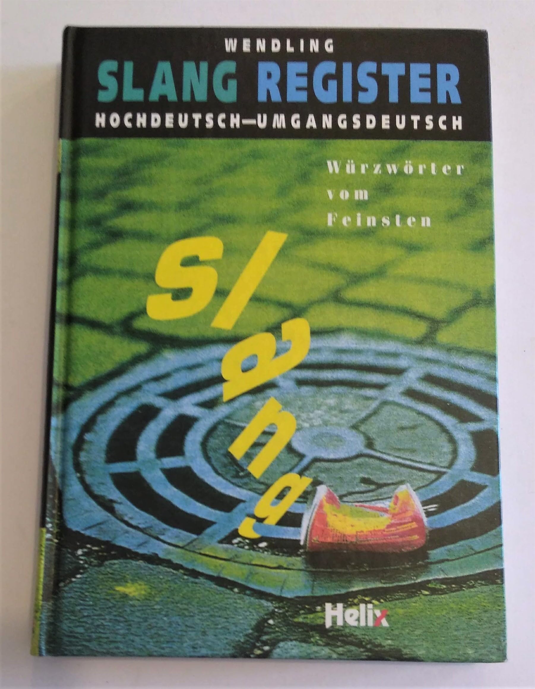 Slang-Register. Hochdeutsch-Umgangsdeutsch. Würzworte vom Feinsten Books