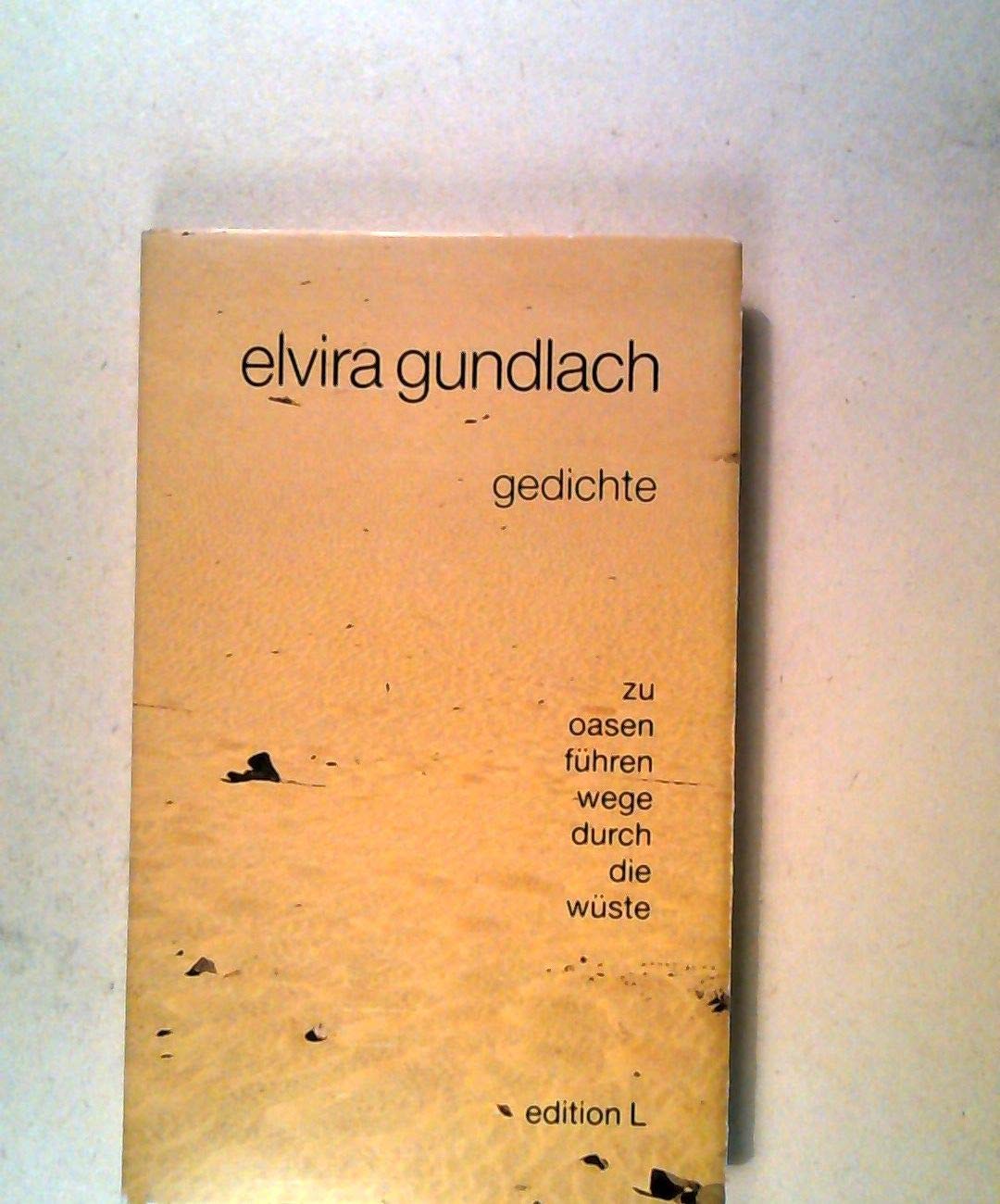 Zu Oasen führen Wege durch die Wüste. Gedichte Books