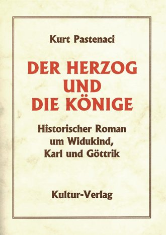 Der Herzog und die Könige. Historischer Roman um Widukind, Karl und Göttrik Politics & History
