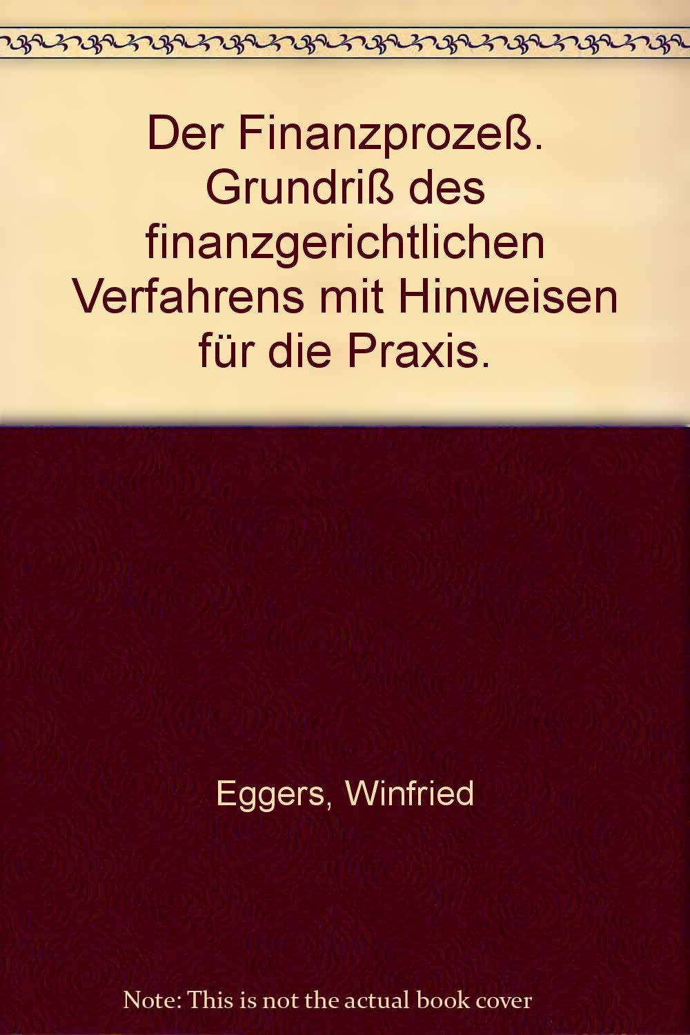 Der Finanzprozess: Grundriss des finanzgerichtlichen Verfahrens mit Hinweisen für die Praxis (ZAP-Ratgeber Prozessrecht) Law