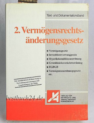 2. Vermögensrechtsänderungsgesetz: Gesetzestexte - Erläuterungen - Verwaltungsanweisungen - BMJ-Empfehlungen - Amtliche Stellungnahmen Law