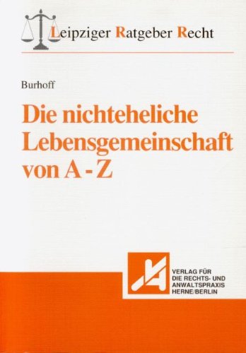 Die nichteheliche Lebensgemeinschaft von A - Z (Leipziger Ratgeber Recht) Law