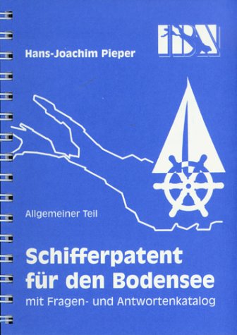 Schifferpatent für den Bodensee mit Fragen- und Antwortenkatalog (allgemeiner Teil) Leisure & Fun