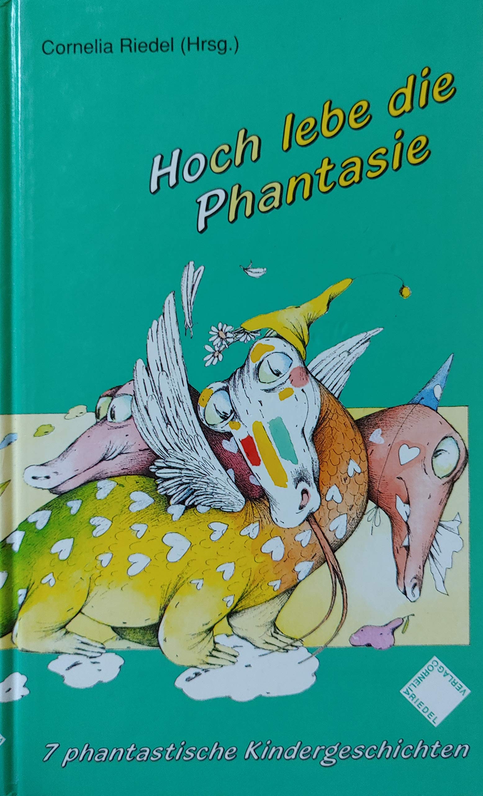 Hoch lebe die Phantasie. 7 phantastische Geschichten für Kinder Books