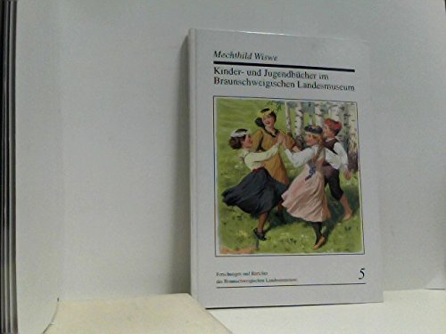 Kinder- und Jugendbücher im Braunschweigischen Landesmuseum: Kommentierter Bestandskatalog (Forschungen und Berichte des Braunschweigischen Landesmuseums) Politics & History